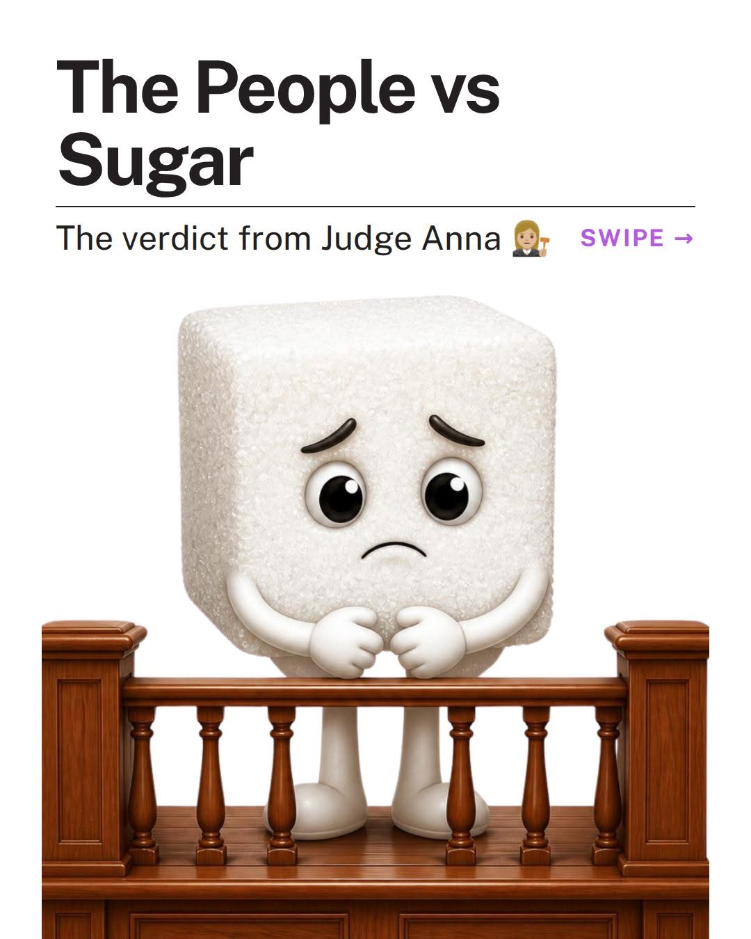 The People Versus Sugar. The Verdict from Judge Anna 🔨